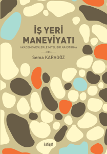 İş Yeri Maneviyatı 
-Akademisyenlerle Nitel Bir Araştırma-