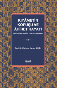 Kıyâmetin Kopuşu ve Âhiret Hayatı 
(Mâtürîdî'nin Te'vîlâtü'l-Kur'ân'ı Ekseninde)