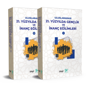 21. Yüzyılda Gençlik ve İnanç Eğilimleri (2 Cilt) 21. Yüzyılda Gençlik ve İnanç Eğilimleri (2 Cilt)