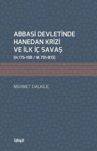 Abbasi Devletindehanedan Krizi Ve İlk İç Savaş