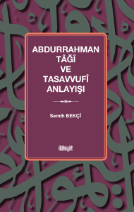 Abdurrahman Tâğî ve Tasavvufî Anlayışı