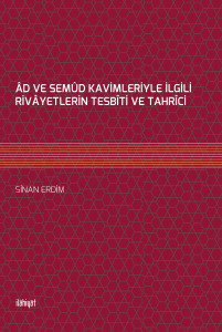Ad ve Semud Kavimleriyle İlgili Rivayetlerin Tesbiti ve Tahrici