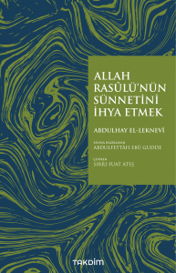 Allah Rasûlü'nün Sünnetini İhya Etmek Allah Rasûlü'nün Sünnetini İhya Etmek