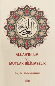 Allah'ın İlmi ve Mutlak Bilinmezlik