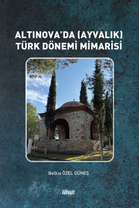 Altınova'da (Ayvalık) Türk Dönemi Mimarisi
 (renkli)