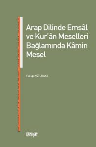 Arap Dilinde Emsâl ve Kur'ân Meselleri Bağlamında Kâmin Mesel