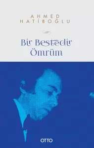Bir Bestedir Ömrüm Bir Bestedir Ömrüm