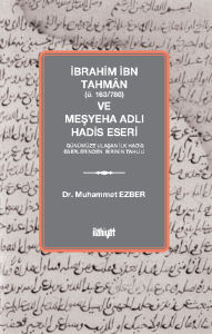 İbrahim İbn Tahmân (ö.163/780) ve Meşyeha Adlı Hadis Eseri