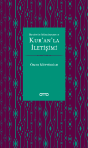 Bugünün Müslümanının Kur'an'la İletişimi Bugünün Müslümanının Kur'an'la İletişimi