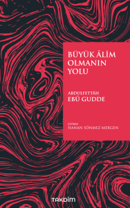 Büyük Âlim Olmanın Yolu Büyük Âlim Olmanın Yolu