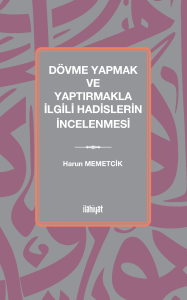 Dövme Yapmak ve Yaptırmakla İlgili Hadislerin İncelenmesi