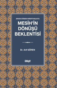 Erken Dönem Hıristiyanlıkta 
Mesih'in Dönüşü Beklentisi