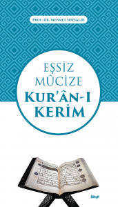 Eşsiz Mûcize Kur'ân-ı Kerim