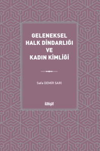 Geleneksel Halk Dindarlığı ve Kadın Kimliği Geleneksel Halk Dindarlığı ve Kadın Kimliği