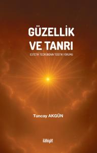 Güzellik ve Tanrı Güzellik ve Tanrı