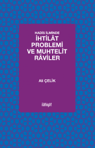 Hadis İlminde İhtilât Problemi ve Muhtelit Râviler
