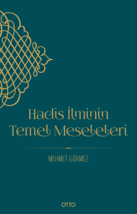 Hadis İlminin Temel Meseleleri (Karton Kapak) Hadis İlminin Temel Meseleleri (Karton Kapak)