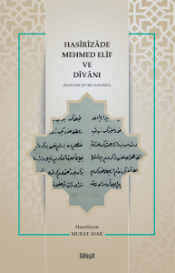 Hasîrîzâde Mehmed Elif ve Dîvânı