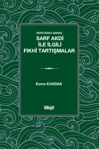 Hicrî İkinci Asırda 
Sarf Akdi ile İlgili Fıkhî Tartışmalar
