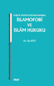 Hukuk Sosyolojisi Bağlamında İslamofobi ve İslâm Hukuku