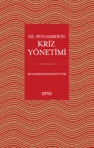 Hz. Peygamber'in Kriz Yönetimi Hz. Peygamber'in Kriz Yönetimi