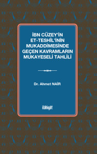 İbn Cüzey'in et-Teshîl'inin Mukaddimesinde Geçen Kavramların Mukayeseli Tahlili