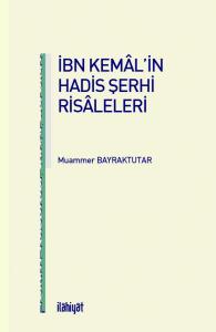 İBN KEMÂL'İN HADİS ŞERHİ RİSÂLELERİ