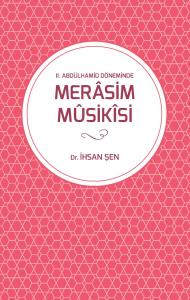 II. Abdülhamid Döneminde Merasim Musikisi