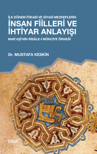 İlk Dönem İtikadi ve Siyasi Mezheplerin İnsan Fiilleri ve İhtiyar Anlayışı