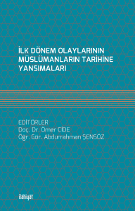 İlk Dönem Olaylarının Müslümanların Tarihine Yansımaları