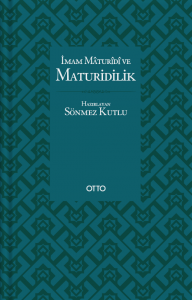 İmam Maturidi ve Maturidilik İmam Maturidi ve Maturidilik