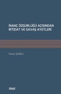 İnanç Özgürlüğü Açısından İrtidat Ve Savaş Ayetleri