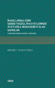 İNANÇLARINA GÖRE SEBEB-İ NÜZÛL RİVAYETLERİNDE ÂYETLERLE MÜNASEBETİ OLAN ŞAHISLAR