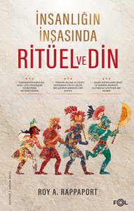 İnsanlığın İnşasında Ritüel ve Din İnsanlığın İnşasında Ritüel ve Din