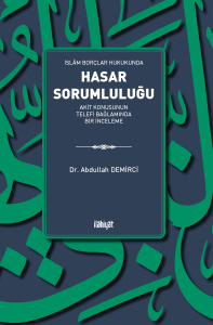 İslâm Borçlar Hukukunda Hasar Sorumluluğu