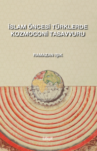 İslam Öncesi Türklerde Kozmogoni Tasavvuru