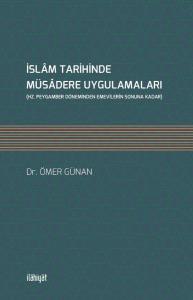 İSLÂM TARİHİNDE MÜSÂDERE UYGULAMALARI