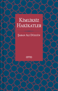 Kimliksiz Hakikatler Kimliksiz Hakikatler