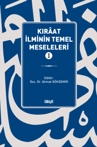 Kırâat İlminin Temel Meseleleri -I-