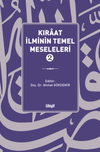 Kırâat İlminin Temel Meseleleri -II-