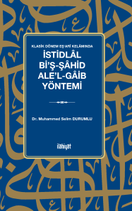 Klasik Dönem Eşʻarî Kelâmında İstidlâl Bi'ş-Şâhid Ale'l-Gâib Yöntemi