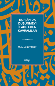 Kur'ân'da Düşünmeyi İfade Eden Kavramlar Kur'ân'da Düşünmeyi İfade Eden Kavramlar