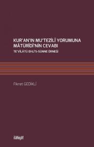 Kur'an'ın Mutezili Yorumuna Matüridi'nin Cevabı