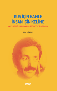 Kuş İçin Hamle İnsan İçin Kelime (Cahit Zarifoğlu'nun Masalları Üzerine Poetik Bir Okuma
)