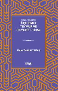 Mısırlı Türk Şair Âişe İsmet Teymur ve Hilyetü't-Tıraz