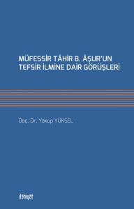 Müfessir Tahir B. Aşur'un Tefsir İlmine Dair Görüşleri
