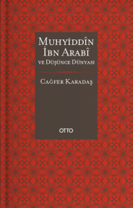 Muhyiddîn İbn Arabî ve Düşünce Dünyası