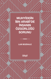 Muhyiddin İbn Arabi'de İnsanın Özgürlüğü Sorunu