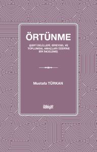 Örtünme (Şer‘î Delilleri, Bireysel ve Toplumsal Amaçları Üzerine Bir İnceleme)