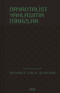 Oryantalist Yaklaşıma İtirazlar